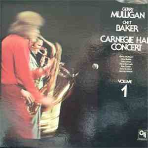 Gerry Mulligan / Chet Baker - Carnegie Hall Concert Volume 1