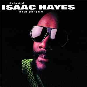 Isaac Hayes - The Best Of The Polydor Years