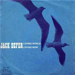 Jack Defer  - Loving World / Crying Now