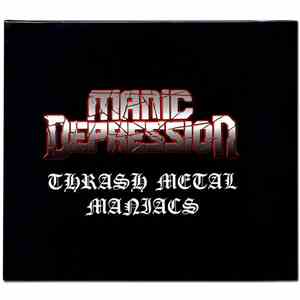 Manic Depression  - Thrash Metal Maniacs