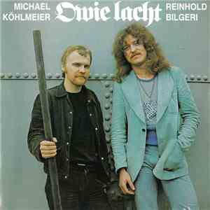 Michael Köhlmeier, Reinhold Bilgeri - Owie Lacht