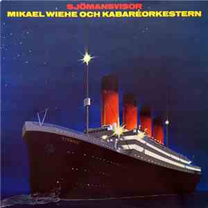 Mikael Wiehe Och Kabaréorkestern - Sjömansvisor