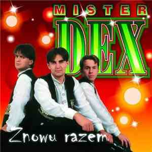 Mister Dex - Znowu Razem