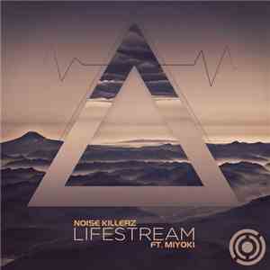 Noise Killerz Ft. Miyoki - Lifestream