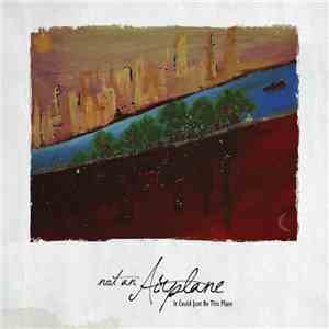 not an Airplane - It Could Just Be This Place