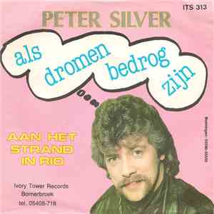 Peter Silver  - Als Dromen Bedrog Zijn