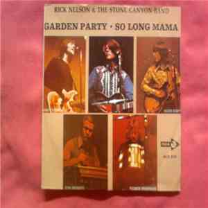 Rick Nelson & The Stone Canyon Band - Garden Party / So Long Mama