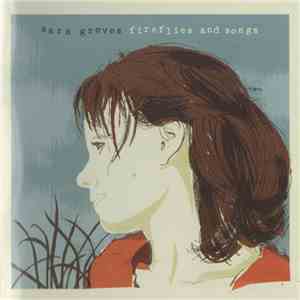 Sara Groves - Fireflies And Songs