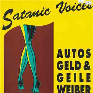 Satanic Voices - Autos, Geld & Geile Weiber