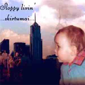 Sloppy Livin' - ...Skirtumai