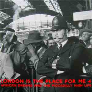 Various - London Is The Place For Me 4: African Dreams And The Piccadilly H ...