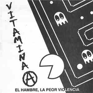 Vitamina (A) - El Hambre, La Peor Violencia