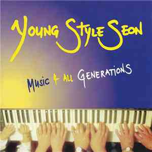 Young Style Seon - Music 4 All Generations