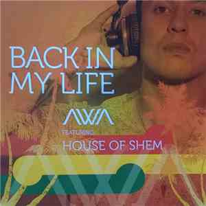 AWA  Featuring House Of Shem - Back In My Life