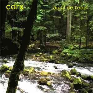 Cdrx - Au Fil De L'Eau