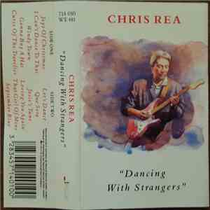 Chris Rea - Dancing With Strangers