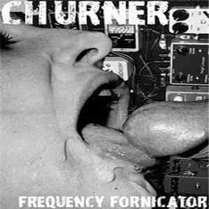Churner - Frequency Fornicator
