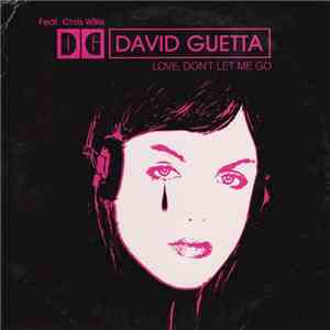 David Guetta - Love, Don't Let Me Go