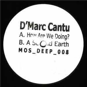 D'Marc Cantu - How Are We Doing? / A Second Earth