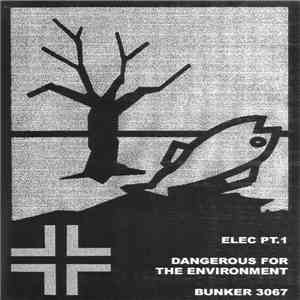 Elec Pt.1 - Dangerous For The Environment