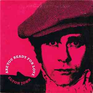 Elton John - Are You Ready For Love