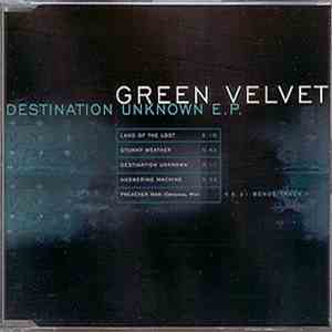 Green Velvet - Destination Unknown E.P.