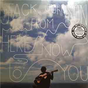 Jack Johnson - From Here To Now To You