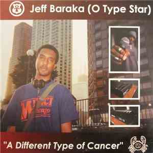 Jeff Baraka - A Different Type Of Cancer
