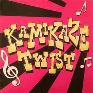 Kamikaze Twist - Kamikaze Twist