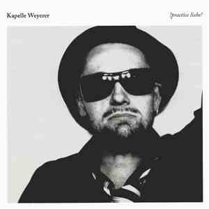 Kapelle Weyerer - !Practice Liebe!