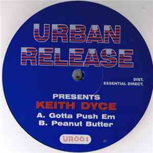 Keith Dyce - Gotta Push Em / Peanut Butter