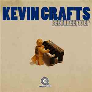 Kevin Crafts - Beethreepio EP