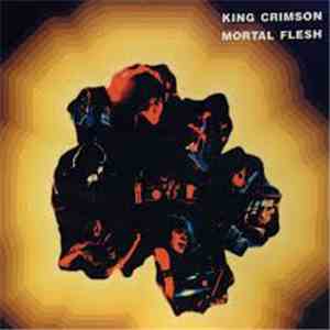 King Crimson - Mortal Flesh