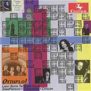 Larry Austin - CDCM Computer Music Series Vol. 35: The Composer In The Computer Age X - Ottuplo! Larry Austin: The Eighth Decade
