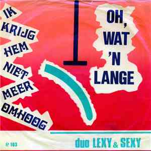 Lexy En Sexy - Ik Krijg Hem Niet Meer Omhoog
