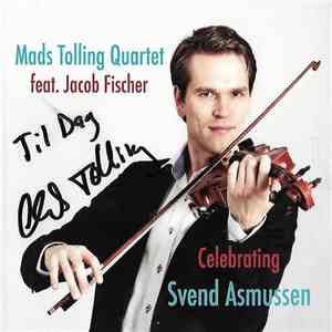 Mads Tolling Quartet Feat. Jacob Fischer - Celebrating Svend Asmussen