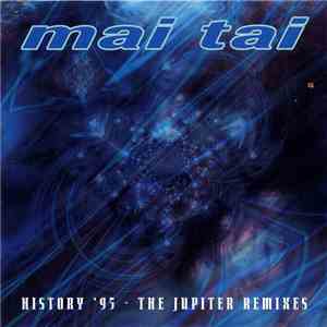 Mai Tai - History '95 - The Jupiter Remixes
