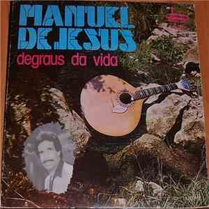 Manuel De Jesus  - Degraus Da Vida