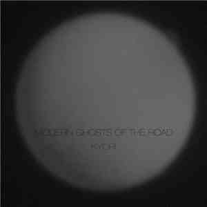 Modern Ghosts Of The Road - Kyori