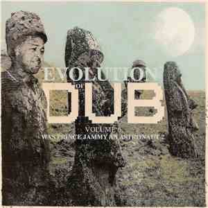 Prince Jammy - Evolution Of Dub Volume 6: Was Prince Jammy An Astronaut?
