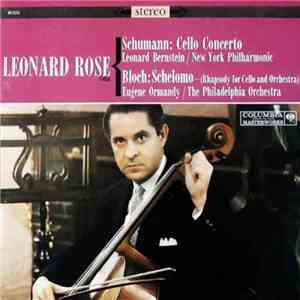 Robert Schumann, Ernest Bloch, Leonard Rose, The New York Philharmonic Orch ...