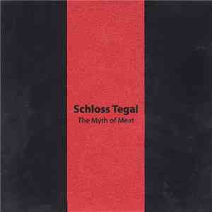 Schloss Tegal - The Myth Of Meat