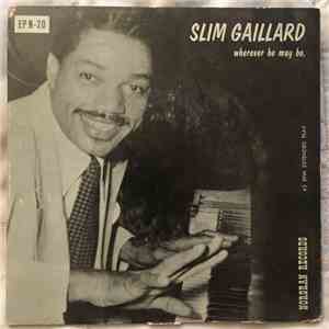 Slim Gaillard - Slim Gaillard And His Musical Aggregations, Wherever He May ...