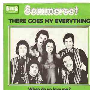 Sommerset  - There Goes My Everything / When Do You Love Me