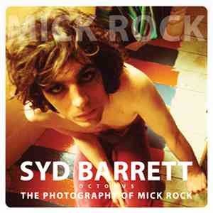 Syd Barrett - Mick Rock - Syd Barrett, The Photography Of Mick Rock