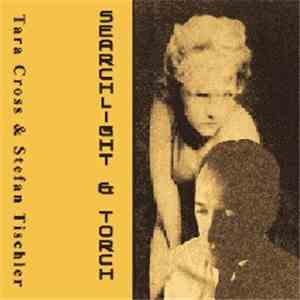 Tara Cross & Stefan Tischler - Searchlight & Torch