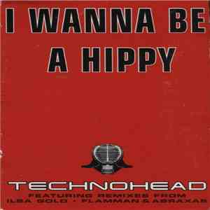 Technohead - I Wanna Be A Hippy
