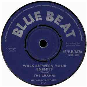 The Champs  - Walk Between Your Enemies
