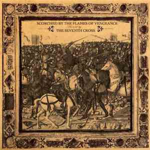 The Seventh Cross - Scorched By The Flames Of Vengeance