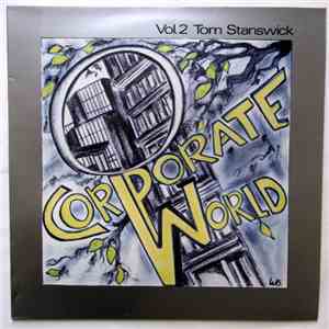 Tom Stanswick - Corporate World Vol. 2
